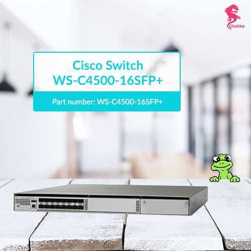 Ghekko new and refurb Cisco WS-C4500-16SFP+